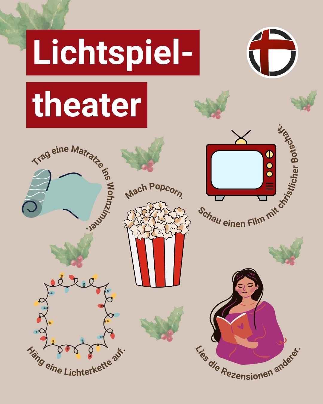 Lichtspieltheater: Trag eine Matratze ins Wohnzimmer. Mach Popcorn. Schau einen Film mit christlicher Botschaft. Hänge eine Lichterkette auf. Lies die Rezensionen anderer.